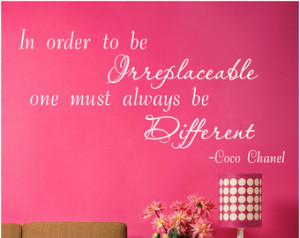 Coco Chanel Quote Wall Sticker In o rder to be Irreplaceable... ...