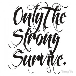 Watch online free - only the strong survive tattoo ideas