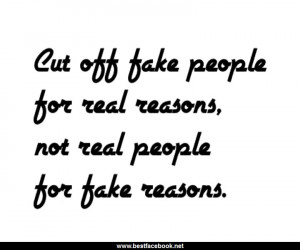 Cut Off Fake People For Real Reasons..