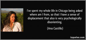 ... displacement that also is very psychologically disorienting. - Ana