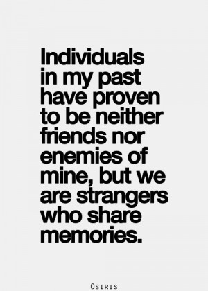 ... Stranger, Paste Memories Quotes, Friends Judgement, Not Friends Quotes