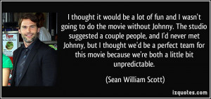 More Sean William Scott Quotes