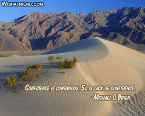 So Is Lack of Confidence ~ Confidence Quote