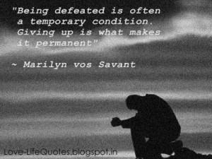 Being defeated is often a temporary condition.