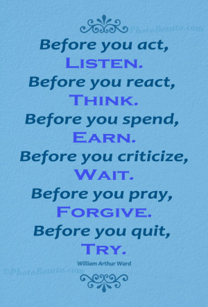 Before You Act Listen React...