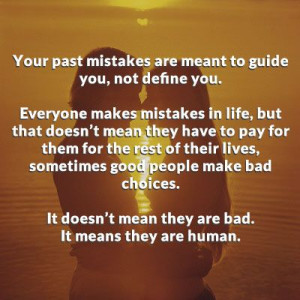 people make bad choices it doesn t mean they are bad it means they are ...