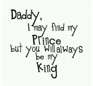 Father, dad, quotes, sayings, my king, favorite quote