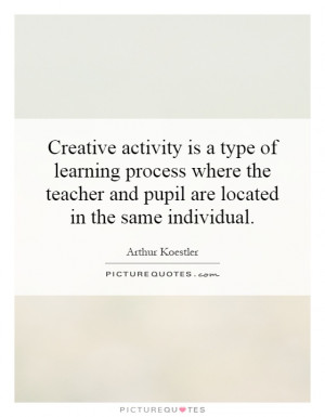 ... teacher and pupil are located in the same individual. Picture Quote #1
