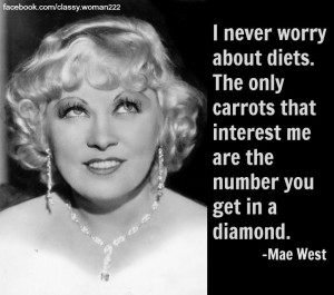 mae west quotesDiet Inspiration, West Quotes, Hollywood Glamour ...
