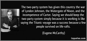 The two-party system has given this country the war of Lyndon Johnson ...
