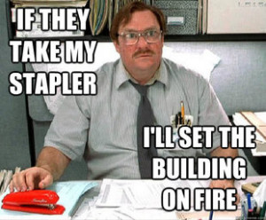 Office Space Quotes Stapler