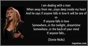 ... Somewhere...in the back of your mind If anyone falls... - Stevie Nicks