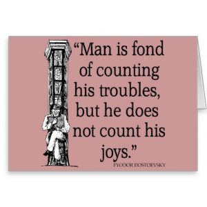 Fyodor Dostoevsky Quote - Joy / Troubles Quotes Greeting Card
