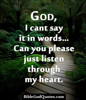 Even if you can't find the right words, God always knows what you want ...