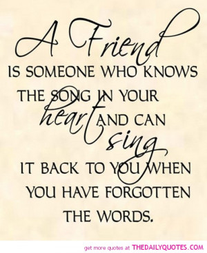 friend-someone-who-knows-the-song-friendship-quotes-sayings-pictures ...
