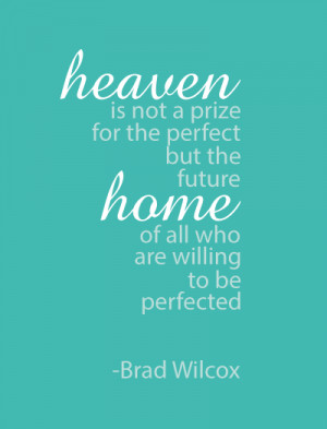 Heaven Is Not A Prize For The Perfect But The Future Home Of All Who ...