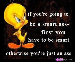 Tweety Bird Quotes | If You're Going To Be A Smart | Best of fun and ...