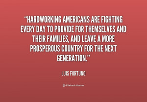quote-Luis-Fortuno-hardworking-americans-are-fighting-every-day-to ...