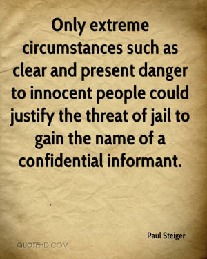 ... the threat of jail to gain the name of a confidential informant