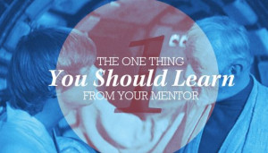 ... what your mentors do … learn how they think.” —Craig Groeschel