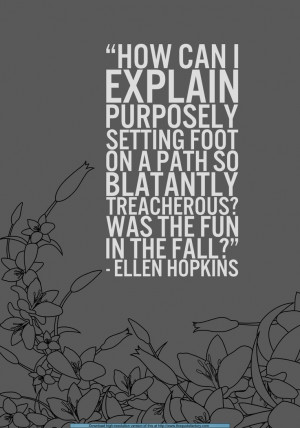 Ellen Hopkins): Quotes 3, Crank Ellen, Life, Fall, Crank Quotes Ellen ...