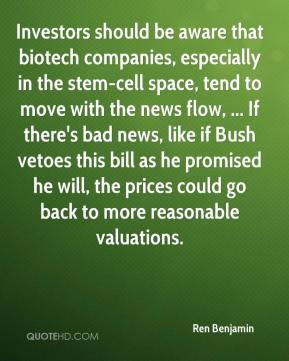 Ren Benjamin - Investors should be aware that biotech companies ...