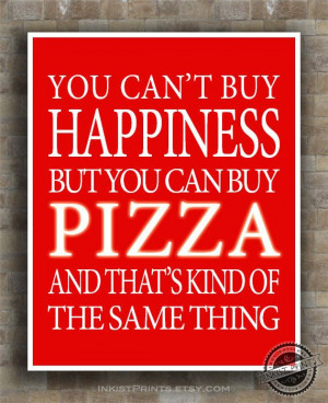 Pizza Inspirational Quote Poster Happiness dinner by InkistPrints, $9 ...