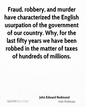 Fraud, robbery, and murder have characterized the English usurpation ...