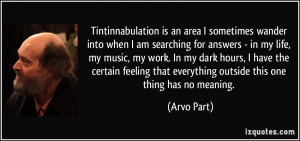... -into-when-i-am-searching-for-answers-in-my-life-arvo-part-142069.jpg
