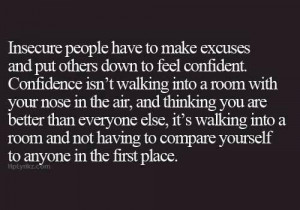 ... , Insecure People, Quotes, True, Truths, Confidence, First Places