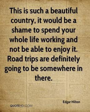 Edgar Hilton - This is such a beautiful country, it would be a shame ...