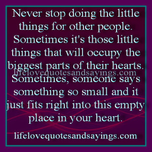 Never stop doing the little things..