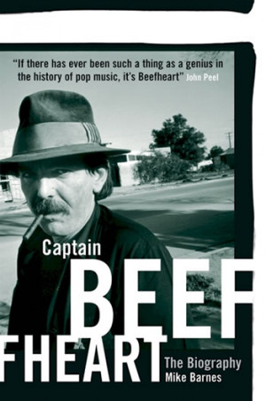 Captain Beefheart – the biography by Mike Barnes »