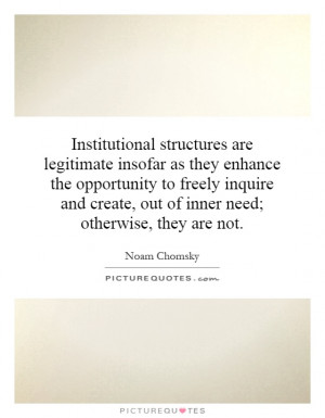 Institutional structures are legitimate insofar as they enhance the ...