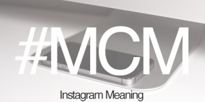 MCM Example: Instagram Caption: “My boyfriend Daniel! #love #MCM # ...