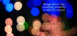 Something wonderful is about to happen