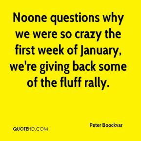 Noone questions why we were so crazy the first week of January, we're ...