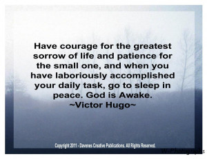 ... Greatest Sorrow Of Life And Patience For The Small One - Courage Quote