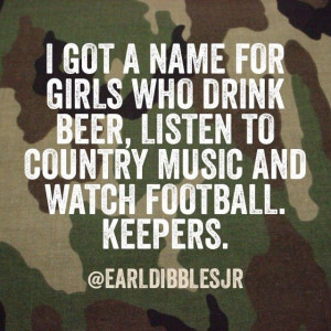 Earl Dibbles Jr quote that describes us country girls perfectly!