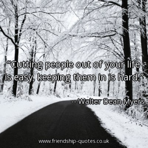Quote of the day: Cutting people out of your life is easy, keeping ...