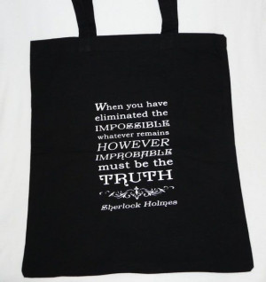 Sherlock Holmes Eliminate the impossible.... Quote by missbohemia, £8 ...