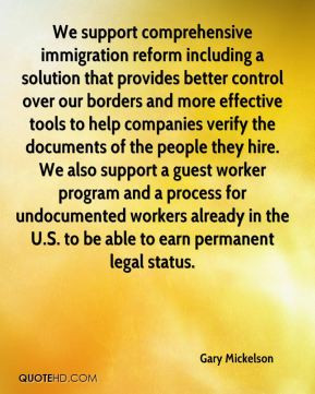 Gary Mickelson - We support comprehensive immigration reform including ...