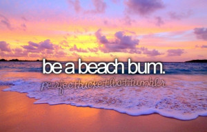 beach bum- retirement plan! 