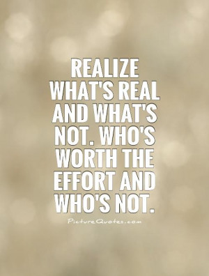 ... and what's not. Who's worth the effort and who's not Picture Quote #1