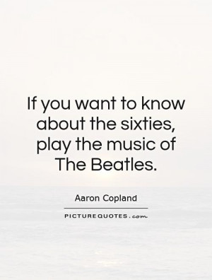 Beatles Quotes Aaron Copland Quotes