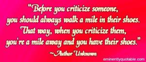 ... you’re a mile away and you have their shoes.” – Author Unknown