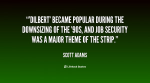 Dilbert' became popular during the downsizing of the '90s, and job ...