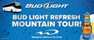 Congratulations on winning your Bud Light Mountain Tour to whistler ...
