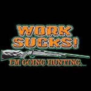 Funny Funny-Tshirts review of 'Work Sucks Hunting T Shirt '