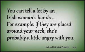 can tell a lot by an irish womans hands picture quotes image sayings
